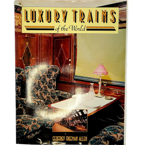Luxury Trains of the World‎ by Georffrey Freeman Allen, 1979 Hardcover Books - Picture 1 of 12